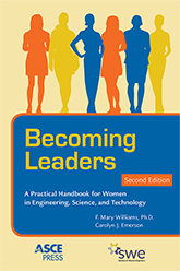 Becoming Leaders: A Practical Handbook for Women in Engineering, Science, and Technology, Second Edition